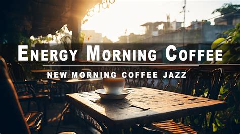 Positive Energy Morning Coffee Jazz Music Bright End To The Week Live Stream Morning Coffee