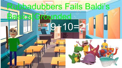 Rubberdubbers Fail Baldis Basics Gets Grounded Wiki Fandom