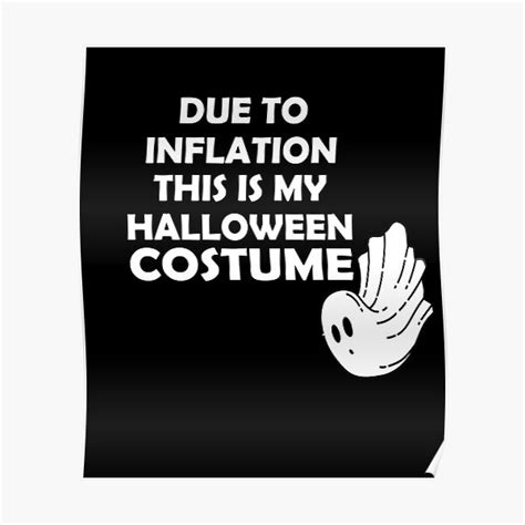 Due To Inflation This Is My Halloween Costume Poster For Sale By Zed Sch Redbubble