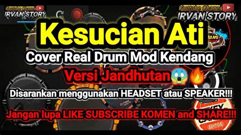 Kesucian AtiReal Drum Mod Kendang Android Cover Versi Jandhutan