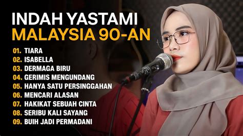 Indah Yastami Lagu Nostalgia Malaysia Album Hits Terbaru 2023 Youtube