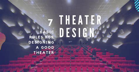 Theater Design : 7 Basic Rules for Designing a Good Theater