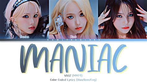 Viviz Maniac Color Coded Lyrics Han Rom Eng Youtube