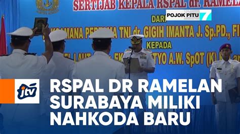 Rspal Dr Ramelan Surabaya Miliki Nahkoda Baru Pojok Pitu Jtv Youtube