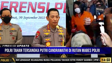 Polri Tahan Tersangka Putri Candrawathi Di Rutan Mabes Polri Youtube