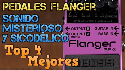 Top 4 Mejores Pedales Flanger Calidadprecio Consigue Un Sonido De