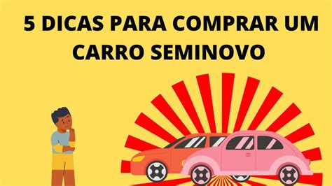 5 Dicas Para Comprar Um Carro Seminovo Manualdoidoso Br