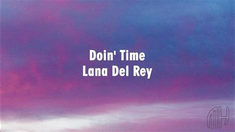 Lana Del Rey Doin Time Tiktok Speed Up Lyrics Evil I Have Come To Tell You That Shes