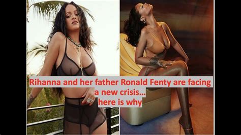 Rihanna And Her Father Ronald Fenty Are Facing A New Crisis Youtube