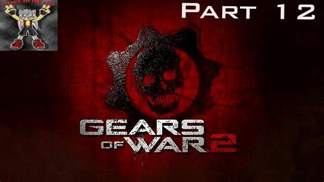 Gears Of War 2 Walkthrough W Commentary Part 12 YouTube