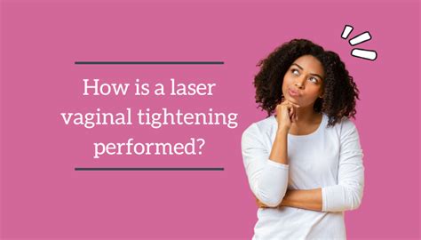 How Is A Laser Vaginal Tightening Performed Dr Mustafa Aldam