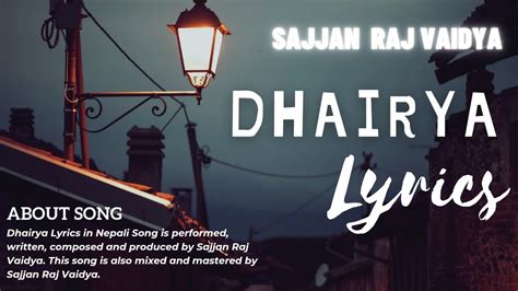 Sajjan Raj Vaidya Dhairya Lyrics Youtube