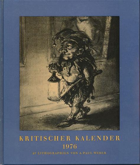 Kritischer Kalender Lithographien Von A Paul Weber