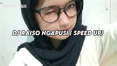 Dj Raiso Ngapusi Speed Up Viral Tiktok Youtube