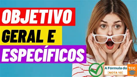 Como Fazer OBJETIVO GERAL E ESPECIFICOS Entenda Aqui Como Fazer Passo