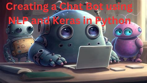 Chat Bot Using Python Machine Learning Nlp Keras And Nltk Bot Bark