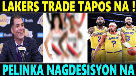 BREAKING NEWS Lakers TRADE TAPOS NA Pelinka NAG DESISYON NA Sa