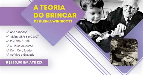 Curso A Teoria Do Brincar De Klein A Winnicott Larissa Garcia Ponce