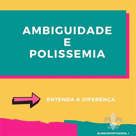 Diferença Entre Polissemia E Ambiguidade - Sabe a diferença entre ambiguidade e... - linguaportuguesa_1