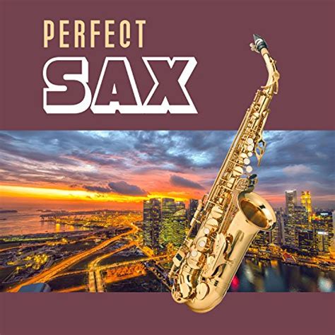 Perfect Sax Smooth Jazz Sax Light Jazz Moods Sweet Kiss