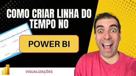 Como Criar Uma Linha Do Tempo No Power BI YouTube