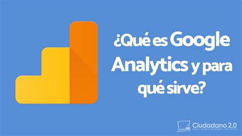 Qué es Google Analytics y para qué sirve Tutorial Principiantes