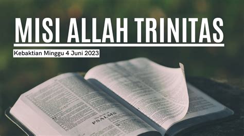 Kebaktian Minggu Juni Misi Allah Trinitas Youtube