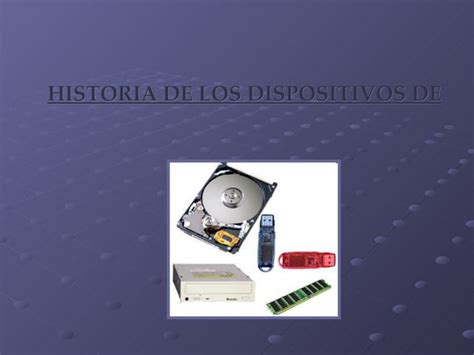 Historia De Los Dispositivos De Almacenamiento Ppt