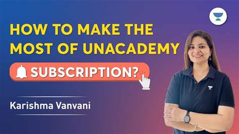 How To Make The Most Out Of Your Unacademy Plus Iconic Subscription