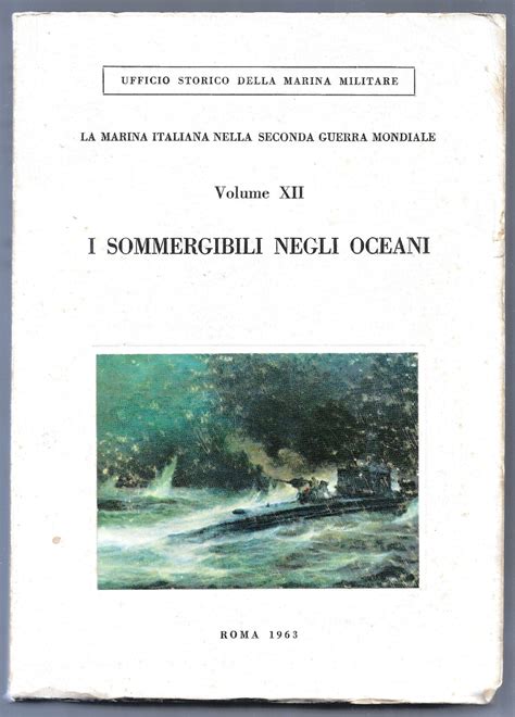 La Marina Italiana Nella Seconda Guerra Mondiale Volume Xii I