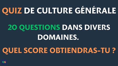 Test De Connaissances G N Rales Es Tu Cultiv Questions Pour S