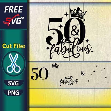 Fifty And Fabulous Svg Free Th Birthday Svg