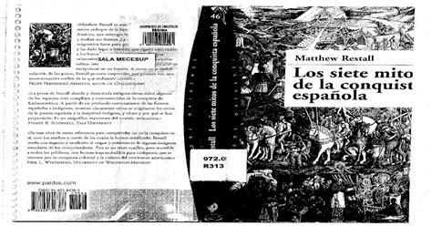 Los Siete Mitos De La Conquista Espanola Matthew Restall [pdf Document]