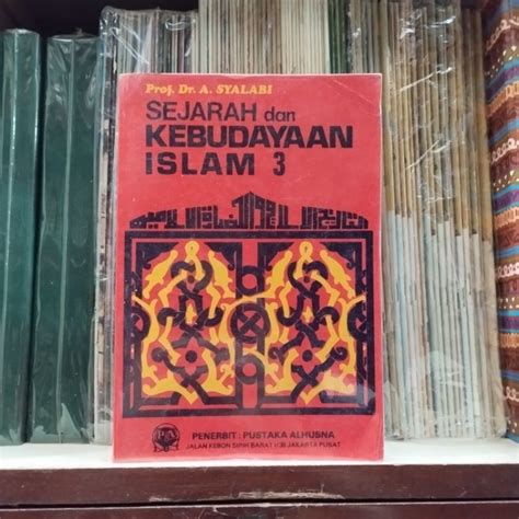 Jual Sejarah Dan Kebudayaan Islam 3 Prof Dr A Syalabi Shopee Indonesia