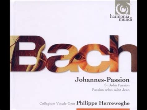 J S BACH St John Passion The Harmonia Mundi Bach Edition