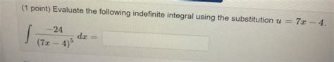 Solved Point Evaluate The Following Indefinite Integral Chegg