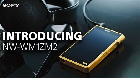 Introducing The Sony Walkman Signature Series NW WM1ZM2 YouTube