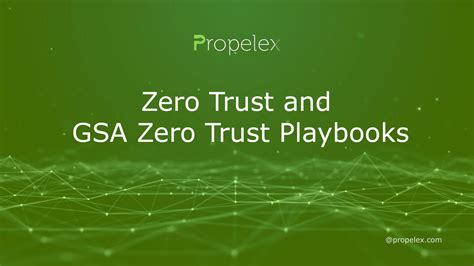 Zero Trust And Gsa Zero Trust Playbooks Propelex