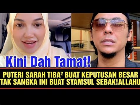 kini dah tamat PUTERI SARAH TIBA² BUAT KEPUTUSAN BESAR TAK SANGKA INI