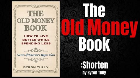 The Old Money Book By Byron Tully Shorten YouTube