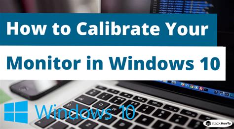 How To Calibrate Your Monitor In Windows Stackhowto