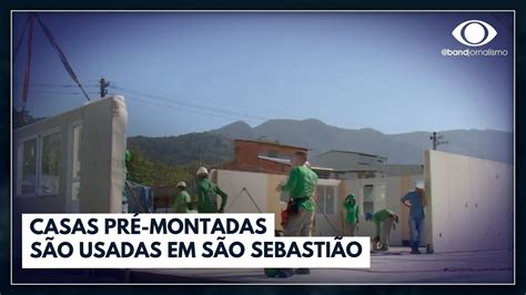 Casas Pré Montadas A Reconstrução De São Sebastiãosp Jornal Da Band Youtube