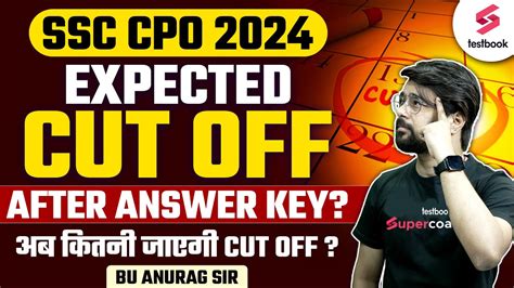 SSC CPO 2024 SSC CPO 2024 Expected Cut Off SSC CPO 2024 Safe Score