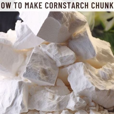 How To Make Cornstarch Chunks Easy Kitchen Guide