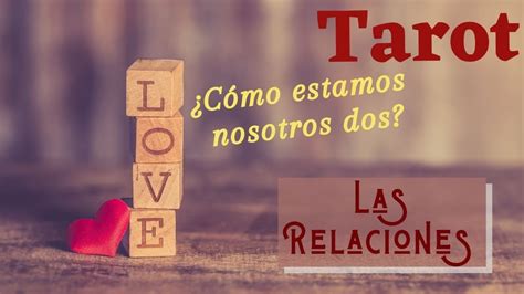 🌟¿qué Pasa Entre Nosotros Dos 💕 ¿cómo Está Nuestra Relación💞 Tarot