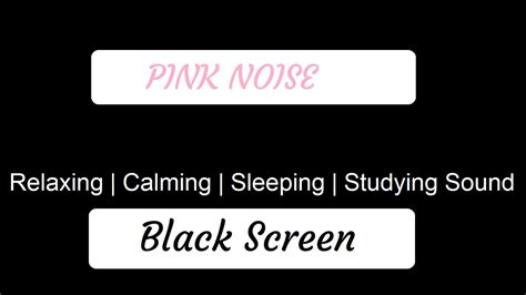 Pink Noise With Black Screen 10 Hours Relaxing Soothe Calm