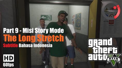 Misi Gta Subtitle Bahasa Indonesia The Long Stretch Part Youtube