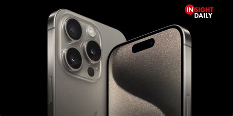 Apple เปิดตัว Iphone 15 Pro และ Iphone 15 Pro Max Insight Daily