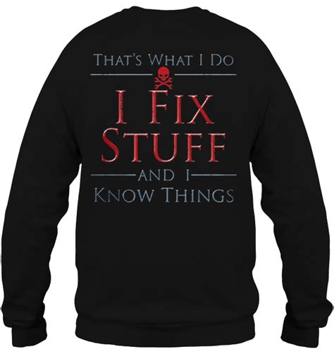 That's What I Do I Fix Stuff And I Know Things - Technician - T-shirts | TeeHerivar