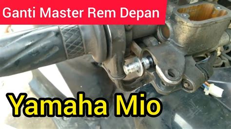 Cara Ganti Master Rem Depan Mio Ganti Master Rem Depan Yamaha Mio